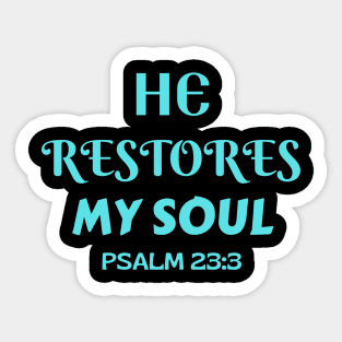 He Restores My Soul - Christian Sticker